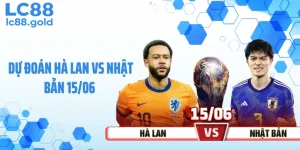 Dự Đoán Hà Lan Vs Nhật Bản 15/06: Cuộc Chiến Đầy Cạm Bẫy